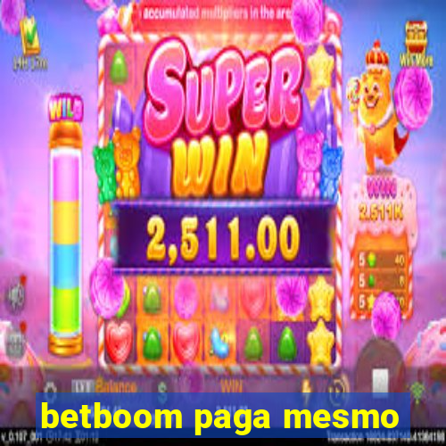 betboom paga mesmo